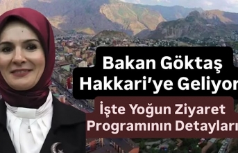 Bakan Göktaş Hakkari’ye Geliyor: İşte Yoğun Ziyaret Programının Detayları