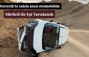 Derecik’te takla atan otomobilde Sürücü ve eşi...