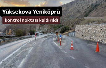 Hakkari-Van Karayolundaki Yeniköprü Kontrol Noktası Kaldırıldı