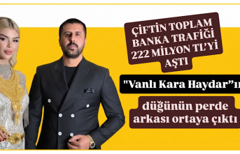Vanlı Kara Haydar’ın Görkemli Düğününün Altından MASAK Raporu Çıktı