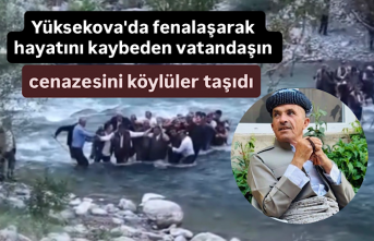 Yüksekova'da fenalaşarak hayatını kaybeden vatandaşın cenazesini köylüler taşıdı