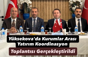 Yüksekova'da Kurumlar Arası Yatırım Koordinasyon Toplantısı Gerçekleştirildi
