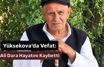 Yüksekova’da Vefat: Ali Dara Hayatını Kaybetti