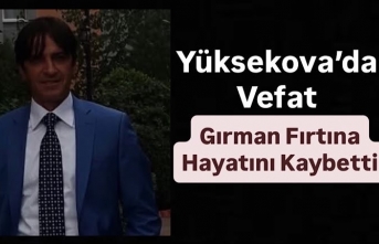 Yüksekova’da Vefat: Gırman Fırtına Hayatını Kaybetti