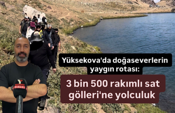 Yüksekova'da doğaseverlerin yaygın rotası: 3 bin 500 rakımlı sat gölleri'ne yolculuk