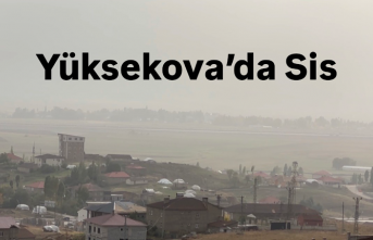 Yüksekova’da sis
