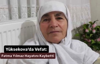 Yüksekova’da Vefat: Fatma Yılmaz Hayatını Kaybetti