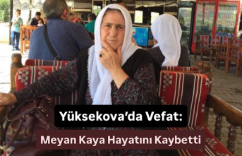 Yüksekova’da Vefat: Meyan Kaya Hayatını Kaybetti