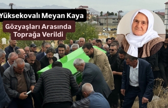 Yüksekovalı Meyan Kaya Gözyaşları Arasında Toprağa Verildi