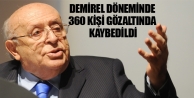 360 kişi gözaltında kaybedildi