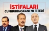 3 Bakanın İstifasını Abdullah Gül mü İstedi?