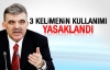 3 kelimenin kullanımı yasaklandı