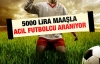 5000 TL maaşla futbolcu aranıyor