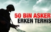 50 bin askere erken terhis umudu