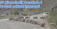 50 kilometrelik mesafede 6 kontrol noktası işkencesi