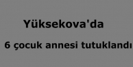 6 Çocuk annesi tutuklandı
