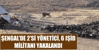 6 IŞİD militanı yakalandı