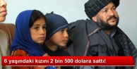 6 Yaşındaki Kızını 2 Bin 500 Dolara Sattı!
