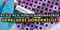 81 İle Acil Kodlu Koronavirüs Genelgesi Gönderildi!