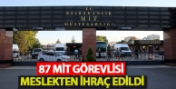 87 MİT görevlisi meslekten ihraç edildi