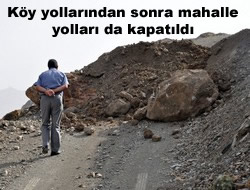 MAHALLE YOLLARI  KAPATILDI