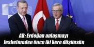 AB: Erdoğan anlaşmayı feshetmeden önce iki kere...