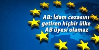 AB: İdam cezasını getiren hiçbir ülke AB üyesi...