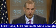 ABD: Bass, ABD hükümeti adına konuştu