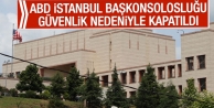 ABD İstanbul Başkonsolosluğu güvenlik nedeniyle...
