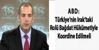 ABD: Türkiye’nin Irak’taki Rolü Bağdat Hükümetiyle...