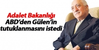 Adalet Bakanlığı, ABD’den Gülen’in tutuklanmasını...