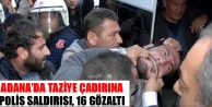 Adana’da taziye çadırına polis saldırısı,...