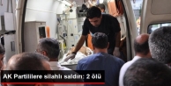Adıyaman'da AK Partililere Saldırı: 2 Ölü