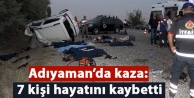 Adıyaman’da kaza: 7 kişi hayatını kaybetti