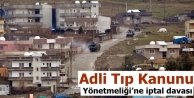 Adli Tıp Kanunu Yönetmeliği’ne iptal davası