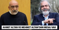 Ahmet Altan ve Mehmet Altan’dan mesaj var