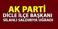 AK Parti Dicle ilçe başkanı silahlı saldırıya...
