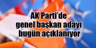 AK Parti’de genel başkan adayı bugün açıklanıyor