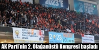 AK Parti’nin 2. Olağanüstü Kongresi başladı