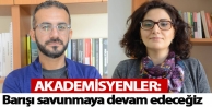 Akademisyenler: Barışı savunmaya devam edeceğiz