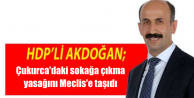 Akdoğan; Çukurca'daki sokağa çıkma yasağını...