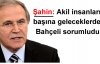 'Akil insanlara bir şey olursa!..'