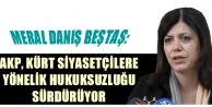 AKP, Kürt siyasetçilere yönelik hukuksuzluğu sürdürüyor