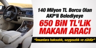 Akp'li Başkana 650 Bin Tl'lik Makam Aracı