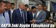 AKP'li Zeki Aygün Yüksekova'da