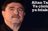 Altan Tan: Ya çözüm ya felaket