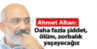 Altan: Türkiye hızla gayrimeşru bir zemine kayıyor