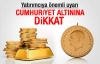 Altın yatırımcısına önemli uyarılar