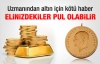Altın yatırımı olanlara kötü haber