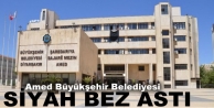  Amed Büyükşehir Belediyesi siyah bez astı